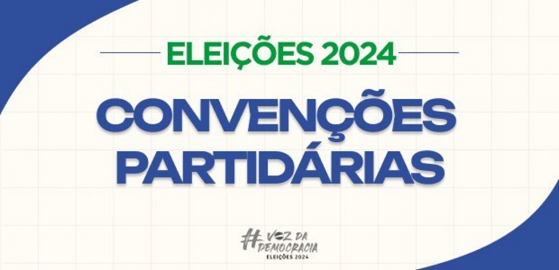 Prazo para as convenções partidárias expira nesta segunda-feira