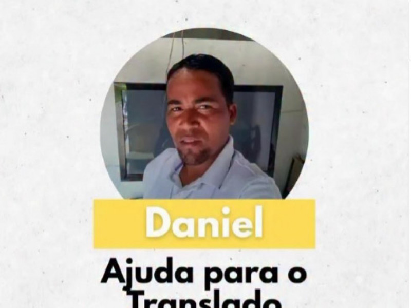 Informação para ajuda no translado do corpo de Daniel para Sergipe